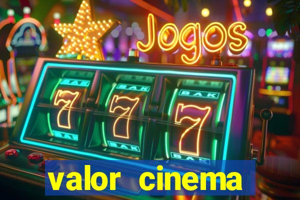 valor cinema shopping paralela